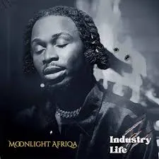 MOONLIGHT AFRIQA – Industry Life [Mp3]