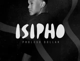 Pholoso Dollar & Djy Biza – Thathazela ft Mema_Percent, Lemaza & Lwamii