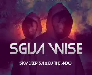 Sky Deep SA & DJ THE MXO – SGIJA WISE