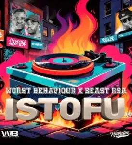 Worst Behaviour – Uthanda Ba? Ft Beast RSA, BenTen & DJ Tira